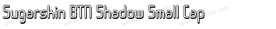 Sugarskin BTN Shadow Small Cap字体转换
